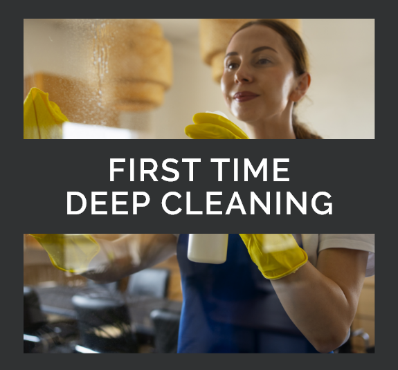 First Time Deep Cleaning